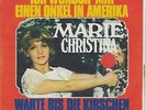 MARIE - CHRISTINA     ICH WÜNSCH MIR EINEN ONKEL IN AMERIKA       WARTE BIS