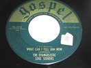Evangelistic Soul Seekers: What Can I Tell Him Now 45 - Black Gospel Soul - HEAR