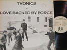 TRONICS -Love Backed By Force- LP