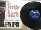 Pretty Saro, and other Appalachian ballads, by Hedy West. Topic 12T146. 1966. LP