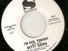 BETTY HARRIS Im Evil Tonight SANSU PROMO NOLA NORTHERN SOUL 45