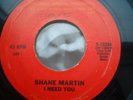 SHANE MARTIN I NEED YOU CSP EX CONDITION