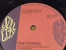 PLEASE STAY - THE IVORIES - EX CONDITION