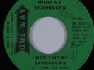 Soul Gospel 45 MIGHTY INDIANA TRAVELERS I Won't Let My Savior Down ONE-WAY HEAR