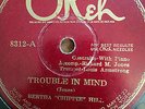 Okeh 8312 Bertha Chippie Hill w Louis Armstrong TROUBLE IN MIND 1925 classic