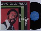 MIKE JAMES KIRKLAND Hang On In There BRYAN LP VG++ private soul HEAR