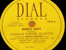 DIAL 1014 JAZZ 78 RPM  CHARLIE PARKER BIRD'S NEST DARK SHADOWS ERROLL GARNER E