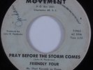 Black Gospel 45 FRIENDLY FOUR Pray Before the Storm Comes MOVEMENT HEAR