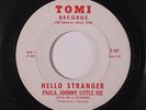 rare Soul 45 PAULA, JOHNNY, LITTLE JOE hello stranger TOMI Listen