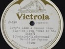 78 Victrola Love’s Like a Summer Rose GERALDINE FARRAR Soprano VG
