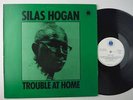 Silas Hogan,Trouble At Home,Very Rare Original First Pressing,LP
