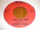 Albert Jones 45 I Do Love You TRI CITY