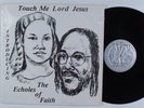 ECHOES OF FAITH Touch Me Lord Jesus ECHOLES LP HEAR gospel SHRINK