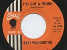 Hear - Rare R&B/Soul 45 - Baby Washington - I've Got A Feeling - Sue # 769 - M-