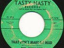 MEL WILLIAMS on Tasty Hasty --THAT DON'T MAKE ME MAD-- northern soul 45 | LISTEN