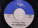 LEE WASHINGTON: Little Girl / The U.t. 45 (sm label stain, clean) rare Soul