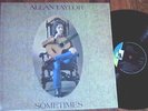 ALLAN TAYLOR  Sometimes  UK ORIGINAL 1971 Liberty LBG 83483  1st LP EX/EX