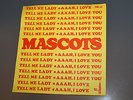 MASCOTS Tell Me Lady 7