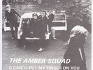 The Amber Squad - (I Can't) Put My Finger On You b/w Tell You A Lie - S&T 1980