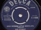 ROD STEWART  GOOD MORNING LITTLE SCHOOLGIRL  UK ORIG  MOD CLASSIC NICE EXAMPLE