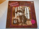 ARTHUR BIG BOY CRUDUP - THE FATHER OF ROCK N ROLL - UK ISUE 1972 - GATEFOLD -EX+