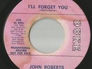Northern Soul 45- John Roberts - I´ll Forget You * Be my Baby - duke dj copy