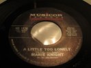 MARIE KNIGHT  A LITTLE TOO LONELY / YOU LIE SO WELL  MUSICOR   RARE  SOUL   J36