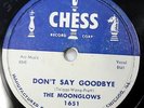 the MOONGLOWS 78 Don't say goodbye CHESS 1957 Doo Wop VG++ w140