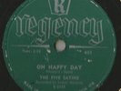 78 Rpm Record DOO WOP The Five Satins Oh Happy Day / Our Love Is Forever