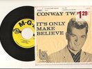 Conway Twitty It's Only Make Believe EP Original X1623 MGM