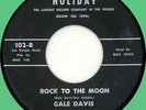 GALE DAVIS Rock to the Moon / Blue Heartaches 45rpm Doc Holiday 1962