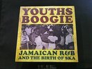 V.A. Youths Boogie - Jamaican R&B And The Birth Of Ska LP Neu