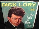 Dick Lory(Dick Glasser)vinyl 45 w/Pic Sleeve The Pain Is Here/You Scarce Promo 
