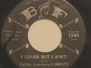 JACK COWBOY COOLEY-I COULD BUT I AIN'T-R&B BLUES 45 on B&F