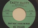 MEL WILLIAMS-THAT DON'T MAKE ME MAD /PLAY GIRL-NORTHERN 45 on TASTY HASTY