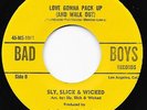 Funk 45 SLY SLICK & WICKED Love Gonna Pack Up/Confessin' A Feeling Bad Boys Re