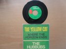 The Hubbubs/The yellow cat + Where the horizon ends 1965 Austria Vinylsingle/7