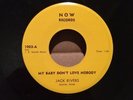 Jack Rivers - My Baby Don't Love Nobody * Now Rockabilly 45 Rare