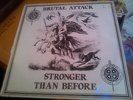 STRONGER THAN BEFORE  Rock o rama Brutal Attack