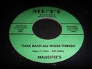 THE MAJJESTEES - TAKE BACK ALL THOSE THINGS - MUTT