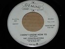 RARE NORTHERN 45 - THE CONSTELLATIONS - I DIDN'T KNOW HOW TO - GEMINI STAR PROMO