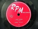 LONNIE THE CAT - I AIN'T DRUNK/THE ROAD I TRAVEL - RARE 1954 BLUES 78---RPM 410