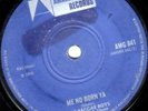 REGGAE BOYS - ME NO BORN YA / THE WICKED DEM A SURVIVE - AMALGAMATED