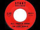 KILLER FEMALE DOO-WOP-FOUR JEWELS-START-641-ALL THAT'S GOOD/I LOVE ME, SOME YOU