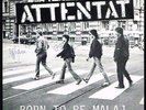 ATTENTAT - Born to be Malaj / Original Swedish Single