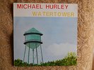 MICHAEL HURLEY WATERTOWER EX/NM  HARD TO FIND ALBUM ON VINYL ON FUNDAMENTAL