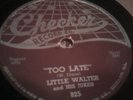 BLUES 78 LITTLE WALTER too late / i hate to see you go CHECKER chicago blues