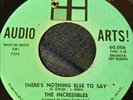 The Incredibles There's Nothing Else to Say b/w Another Dirty Deal Northern Soul