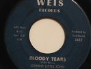 JOHNNY LITTLE JOHN-BLOODY TEARS /JUST GOT IN TOWN-R&B BLUES 45 on WEIS