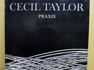Rare : Cecil Taylor – Praxis – 2 x LP, CM (Greece) - 1982